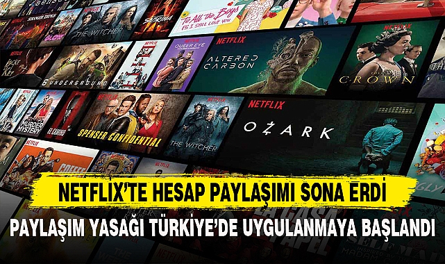 NETFLİX’TE HESAP PAYLAŞIMI SONA ERDİ