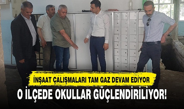 O İLÇEDE OKULLAR GÜÇLENDİRİLİYOR!