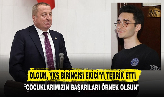 OLGUN, YKS BİRİNCİSİ EKİCİ'Yİ TEBRİK ETTİ