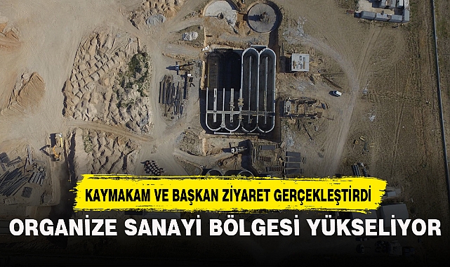 ORGANİZE SANAYİ BÖLGESİ YÜKSELİYOR