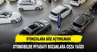 OTOMOBİL STOKÇULARINA CEZA YAĞDI