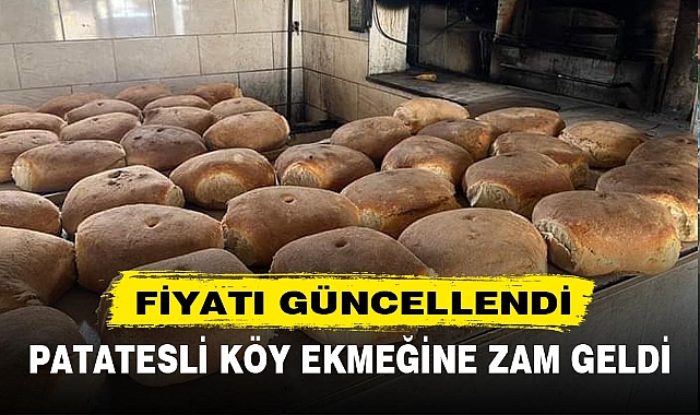 PATATESLİ KÖY EKMEĞİNE ZAM GELDİ