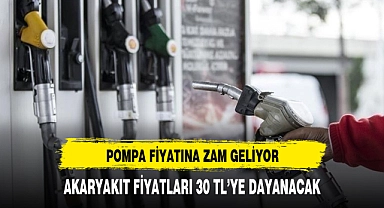 POMPA FİYATINA ZAM GELİYOR AKARYAKIT 30 TL'YE DAYANDI