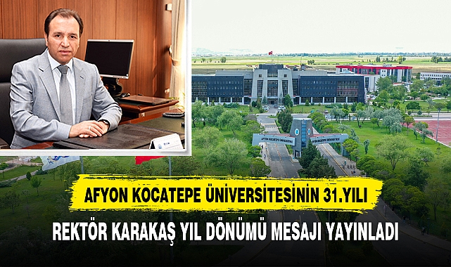 Rektör Karakaş’tan 31. Kuruluş Yıl Dönümü Mesajı