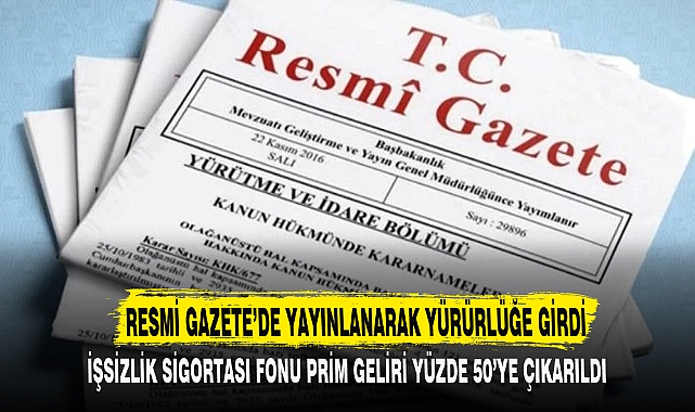 RESMİ GAZETE'DE YAYINLANARAK YÜRÜRLÜĞE GİRDİ