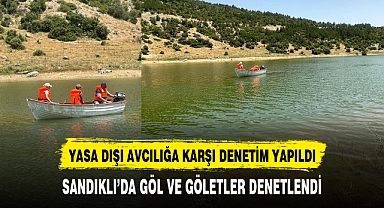 SANDIKLI’DA GÖL VE GÖLETLER DENETLENDİ