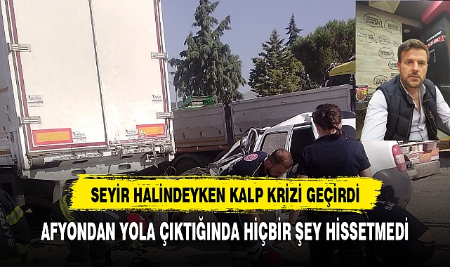 SEYİR HALİNDEYKEN KALP KRİZİ GEÇİRDİ