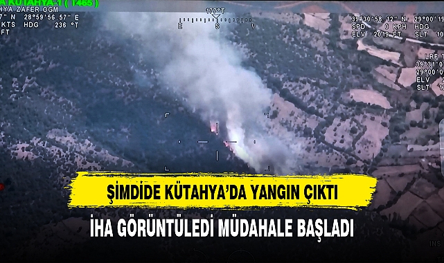 ŞİMDİ'DE KÜTAHYA DA YANGIN ÇIKTI
