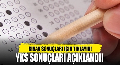 SON DAKİKA: YKS SONUÇLARI AÇIKLANDI!