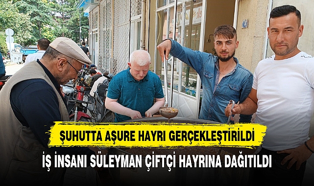 ŞUHUTTA AŞURE HAYRI GERÇEKLEŞTİRİLDİ