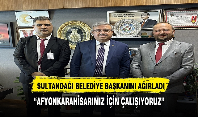 SULTANDAĞI BELEDİYE BAŞKANINDAN YURDUNUSEVEN'E ZİYARET