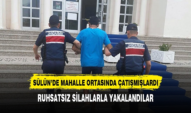 SÜLÜN'DE MAHALLE ORTASINDA ÇATIŞAN 2 KİŞİ YAKALANDI