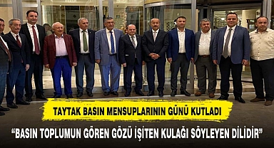 TAYTAK BASIN MENSUPLARININ GÜNÜNÜ KUTLADI.