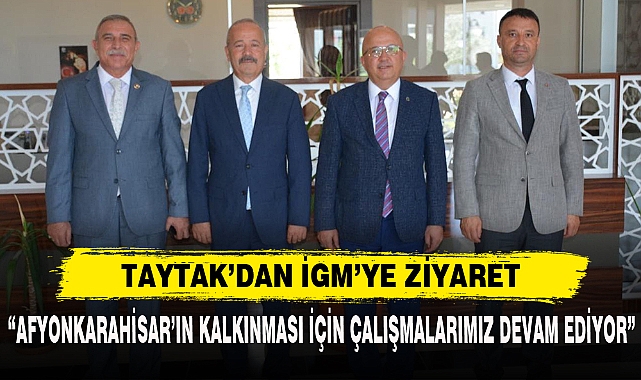 TAYTAK'DAN İGM'YE ZİYARET