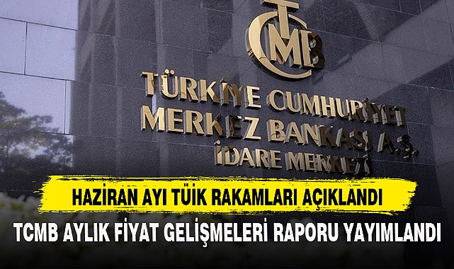 TCMB AYLIK FİYAT GELİŞMELERİ RAPORU YAYIMLANDI