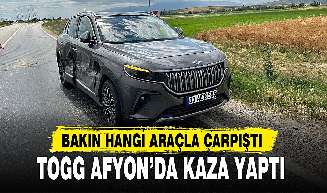 TOGG AFYON’DA KAZA YAPTI