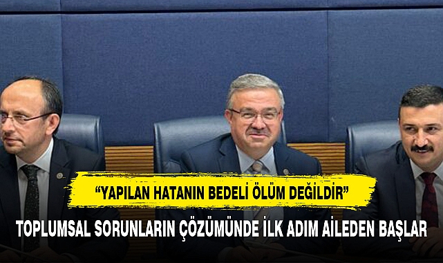 TOPLUMSAL SORUNLARIN ÇÖZÜMÜNDE İLK ADIM AİLEDEN BAŞLAR