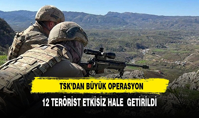 TSK'DAN BÜYÜK OPERASYON