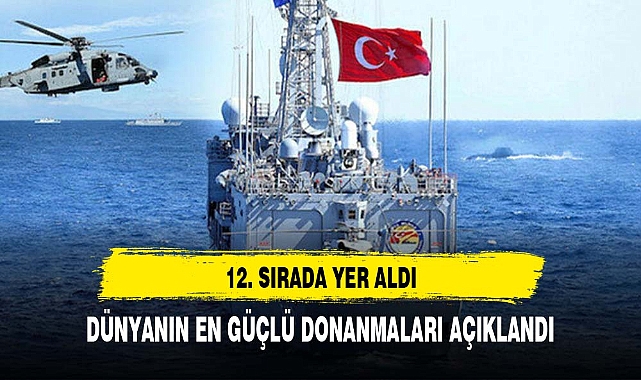 TÜRK DONANMASI DÜNYA SIRALAMASINA GİRDİ