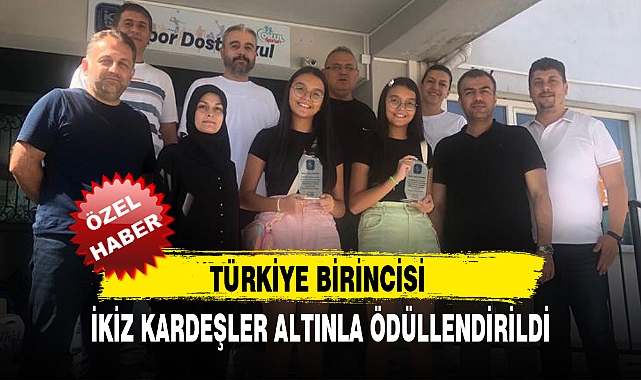 TÜRKİYE BİRİNCİSİ İKİZ KARDEŞLER ALTINLA ÖDÜLLENDİRİLDİ