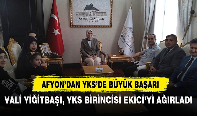 VALİ YİĞİTBAŞI, YKS BİRİNCİSİ EKİCİ'Yİ AĞIRLADI