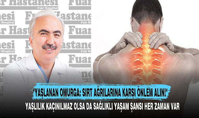 "YAŞLANAN OMURGA: SIRT AĞRILARINA KARŞI ÖNLEM ALIN!"