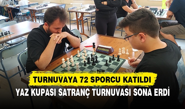 YAZ KUPASI SATRANÇ TURNUVASI SONA ERDİ