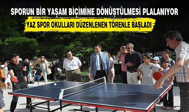 YAZ SPOR OKULLARI DÜZENLENEN TÖRENLE BAŞLADI