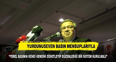 “YEREL BASININ KENDİ KENDİNİ DENETLEYİP DÜZENLEDİĞİ BİR SİSTEM KURULMALI”