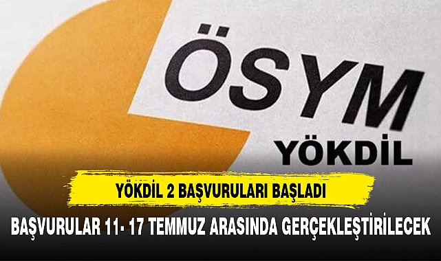 YÖKDİL BAŞVURULARI BAŞLADI