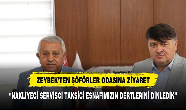 ZEYBEK'TEN ŞOFÖRLER ODASINA ZİYARET