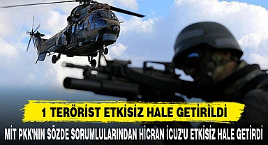 1 TERÖRİST ETKİSİZ HALE GETİRİLDİ