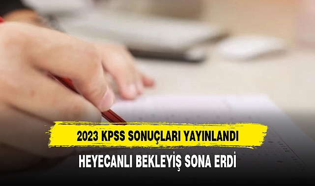 2023 KPSS /A SONUÇLARI AÇIKLANDI