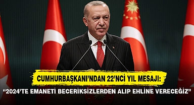 "2024'TE EMANETİ BECERİKSİZLERDEN ALIP EHLİNE VERECEĞİZ"