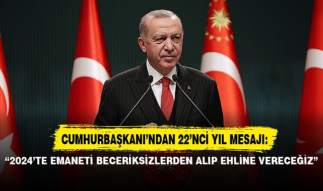 "2024'TE EMANETİ BECERİKSİZLERDEN ALIP EHLİNE VERECEĞİZ"