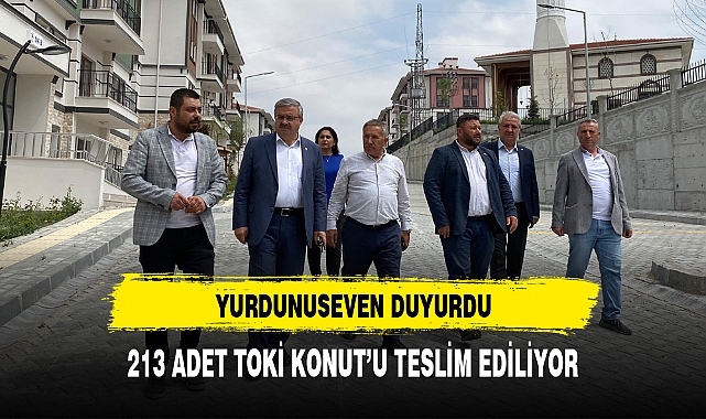 213 ADET TOKİ KONUTU AFYON'DA TESLİM EDİLECEK