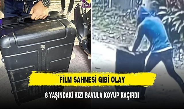 8 YAŞINDAKİ KIZI BAVULA KOYUP KAÇIRDILAR !