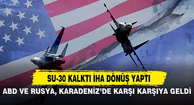 ABD VE RUSYA, KARADENİZ'DE KARŞI KARŞIYA GELDİ