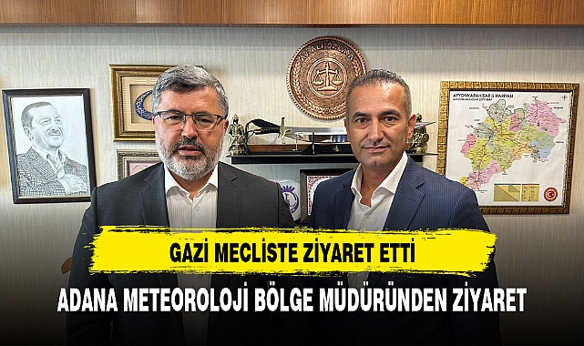 ADANA METEOROLOJİ BÖLGE MÜDÜRÜNDEN ÖZKAYA'YA ZİYARET