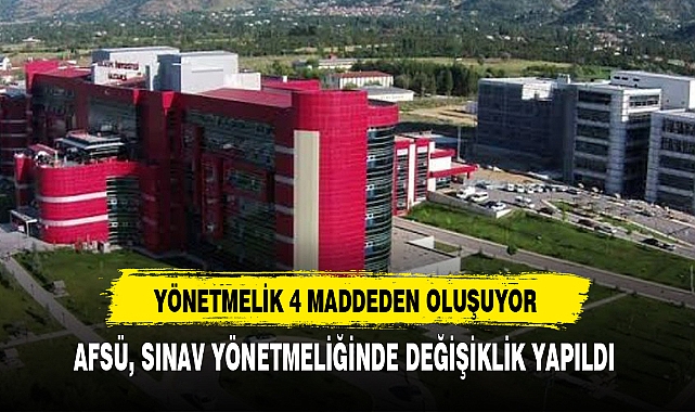 AFSÜ, SINAV YÖNETMELİĞİNDE DEĞİŞİKLİK YAPILDI