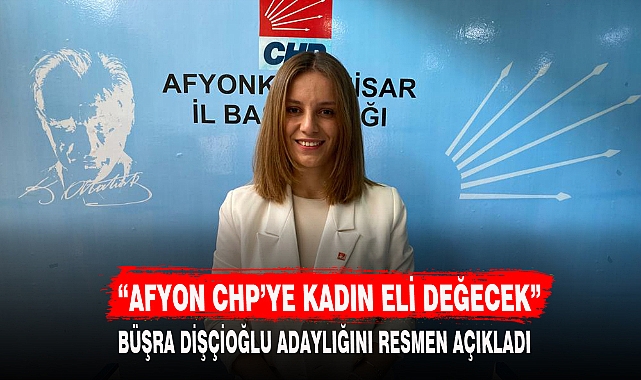 “AFYON CHP’YE KADIN ELİ DEĞECEK”