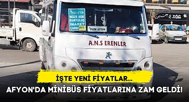 AFYON'DA MİNİBÜS FİYATLARINA ZAM GELDİ!