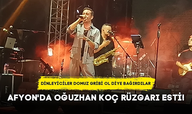 AFYON'DA OĞUZHAN KOÇ RÜZGARI ESTİ