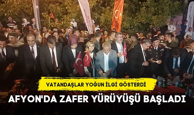 AFYON'DA ZAFER YÜRÜYÜŞÜ BAŞLADI