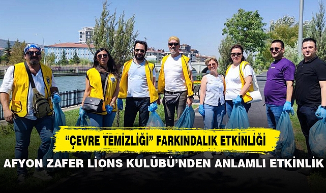 AFYON ZAFER LİONS KULÜBÜ’NDEN ANLAMLI ETKİNLİK