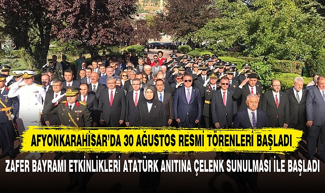 AFYONKARAHİSAR’DA 30 AĞUSTOS RESMİ TÖRENLERİ BAŞLADI