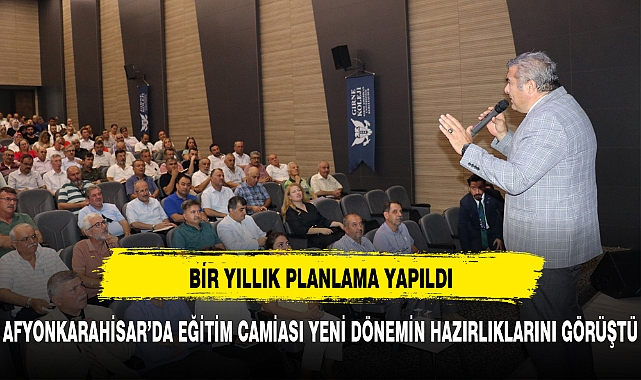 AFYONKARAHİSAR’DA EĞİTİM CAMİASI YENİ DÖNEMİN HAZIRLIKLARINI GÖRÜŞTÜ