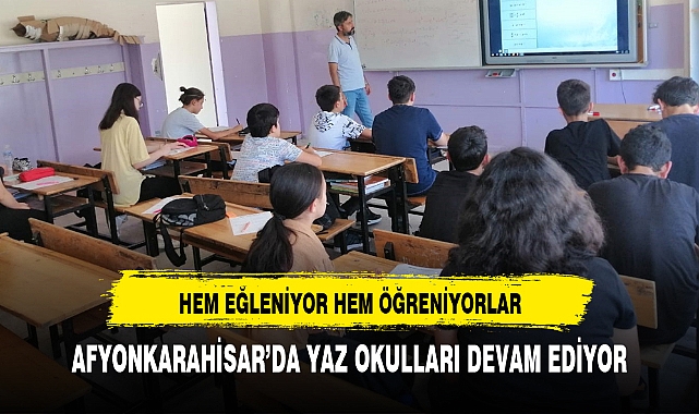 AFYONKARAHİSAR’DA YAZ OKULLARI DEVAM EDİYOR