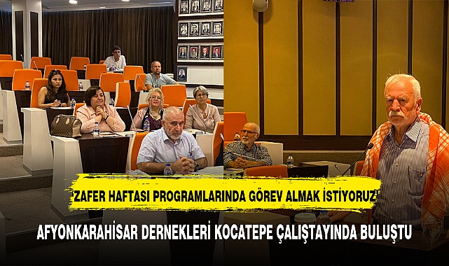 AFYONKARAHİSAR DERNEKLERİ KOCATEPE ÇALIŞTAYINDA BULUŞTU