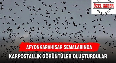 AFYONKARAHİSAR SEMALARINDA KARTPOSTALLIK MANZARA OLUŞTURDULAR